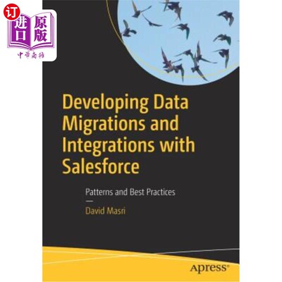海外直订Developing Data Migrations and Integrations with Salesforce: Patterns and Best P 使用Salesfor