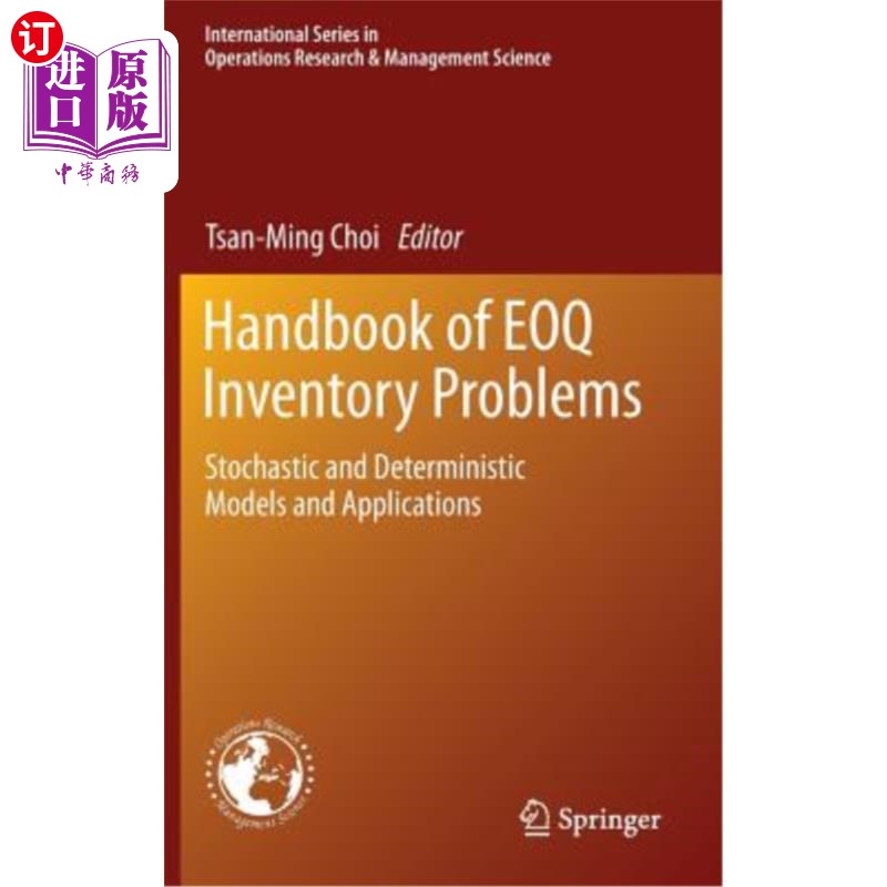 海外直订Handbook of Eoq Inventory Problems: Stochastic and Deterministic Models and Appl Eoq库存问题手册:随机和确