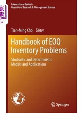 海外直订Handbook of Eoq Inventory Problems: Stochastic and Deterministic Models and Appl Eoq库存问题手册：随机和确