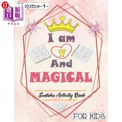 海外直订I am 7 And Magical - Sudoku Activity Book For Kids: Pretty Simple Sudoku Gift Fo 我是7和神奇的-儿童数独活动