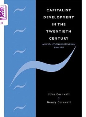 海外直订Capitalist Development in the Twentieth Century: An Evolutionary-Keynesian Analy 20世纪资本主义的发展：凯恩