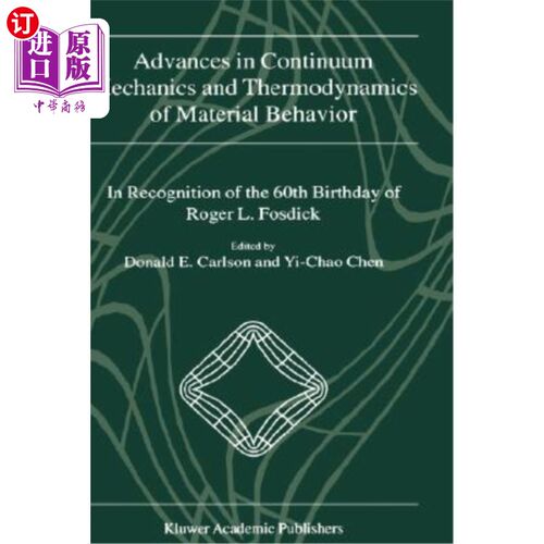 海外直订Advances in Continuum Mechanics and Thermodynamics of Material Behavior: In Reco 材料行为的连续介质力学和热力学