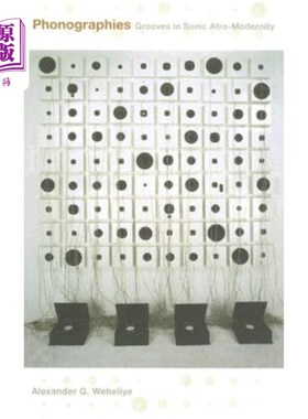 海外直订Phonographies: Grooves in Sonic Afro-Modernity 留声机：非洲现代音乐中的凹槽