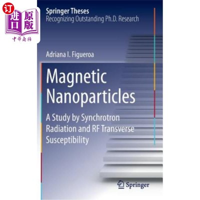 海外直订Magnetic Nanoparticles: A Study by Synchrotron Radiation and RF Transverse Susce 磁性纳米粒子:同步辐射和射频横
