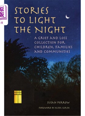 海外直订Stories to Light the Night: A Grief and Loss Collection for Children, Families,  照亮黑夜的故事:一本为儿童