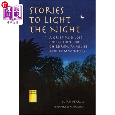 海外直订Stories to Light the Night: A Grief and Loss Collection for Children, Families,  照亮黑夜的故事:一本为儿童