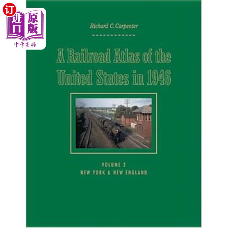 海外直订A Railroad Atlas of the United States in 1946: Volume 2: New York & New England 1946年的美国铁路地图集:第二