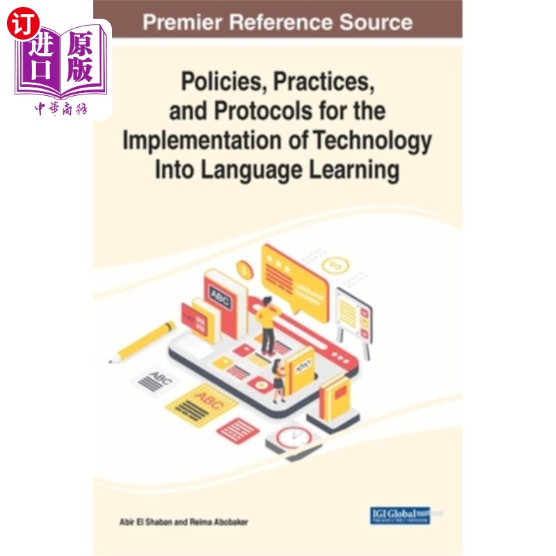 海外直订Policies, Practices, and Protocols for the Implementation of Technology Into Lan 将技术应用于语言学习的政策