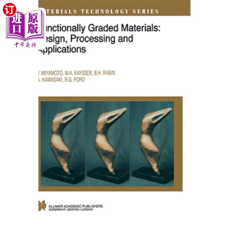 海外直订Functionally Graded Materials: Design, Processing and Applications 功能梯度材料：设计、加工和应用