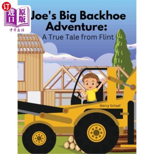 海外直订Joe's Big Backhoe Adventure: A True Tale from Flint 乔的大挖土机冒险：一个来自弗林特的真实故事
