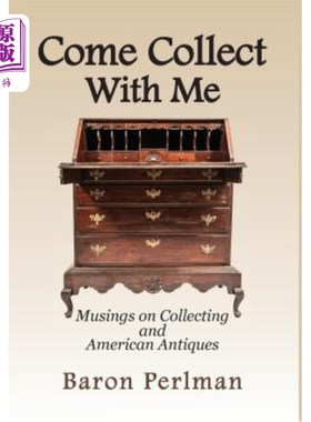 海外直订Come Collect With Me: Musings on Collecting and American Antiques 来和我一起收集:关于收集和美国古董的思考