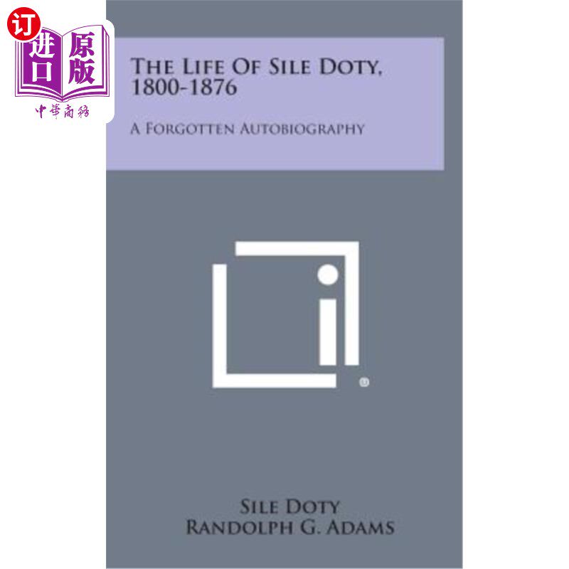 海外直订The Life of Sile Doty, 1800-1876: A Forgotten Autobiography 《西尔多蒂的一生》，1800-1876：一本被遗忘的自传