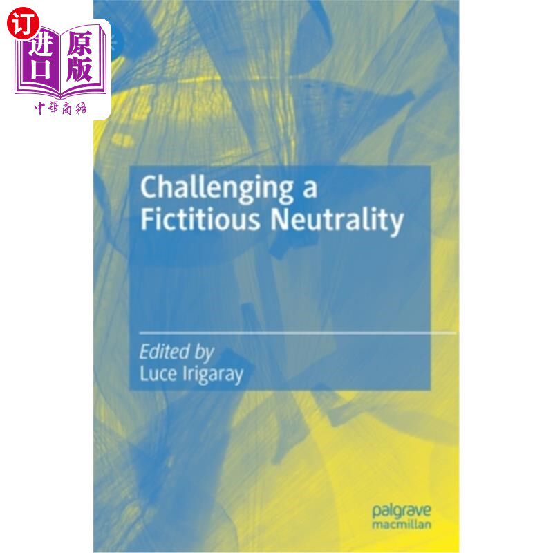 海外直订Challenging a Fictitious Neutrality: Heidegger in Question 挑战一个虚构的中立：海德格尔的问题