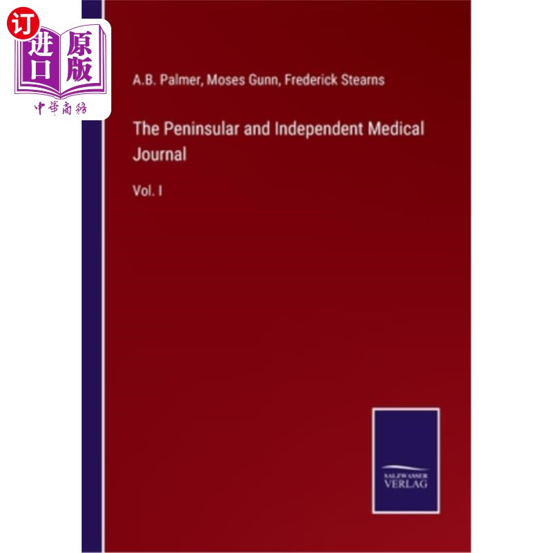 海外直订The Peninsular and Independent Medical Journal: Vol. I 半岛与独立医学杂志:第一卷