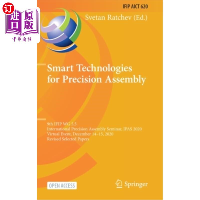 海外直订Smart Technologies for Precision Assembly: 9th Ifip Wg 5.5 International Precisi 精密装配智能技术:第九届Ifi