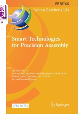 海外直订Smart Technologies for Precision Assembly: 9th Ifip Wg 5.5 International Precisi 精密装配智能技术:第九届Ifi