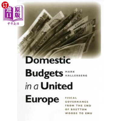 海外直订Domestic Budgets in a United Europe: Fiscal Governance from the End of Bretton W 统一欧洲的国内预算：从布雷