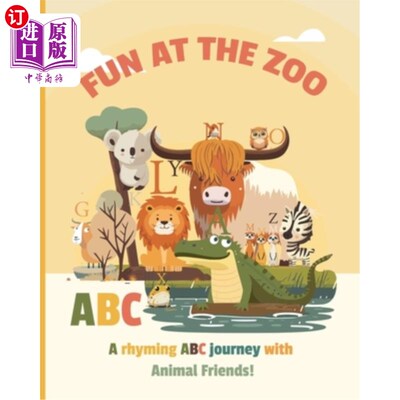 海外直订Alphabet Fun at the Zoo: A Rhyming ABC Journey with Animal Friends 动物园的字母表乐趣:与动物朋友的押韵ABC之