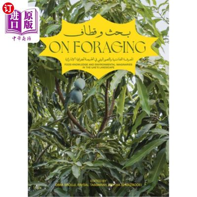 海外直订On Foraging: Food Knowledge and Environmental Imaginaries in the Uae's Landscape 关于觅食:阿联酋景观中的食