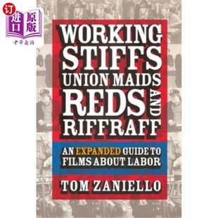 海外直订Working Stiffs, Union Maids, Reds, and Riffraff: An Expanded Guide to Films abou 工人，工会女佣，红人，和乌