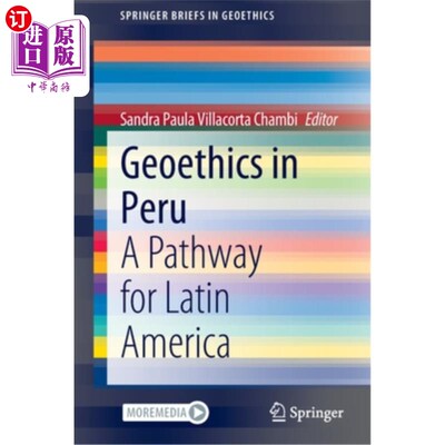 海外直订Geoethics in Peru: A Pathway for Latin America 秘鲁的地理伦理:通往拉丁美洲的道路