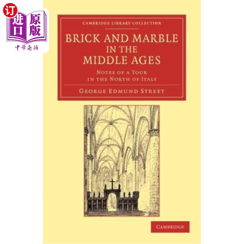 海外直订Brick and Marble in the Middle Ages: Notes of a Tour in the North of Italy 中世纪砖与大理石:意大利北部旅游记