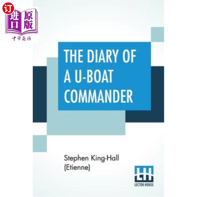 海外直订The Diary Of A U-Boat Commander: With An Introduction And Explanatory Notes By E 一个u艇指挥官的日记:艾蒂安