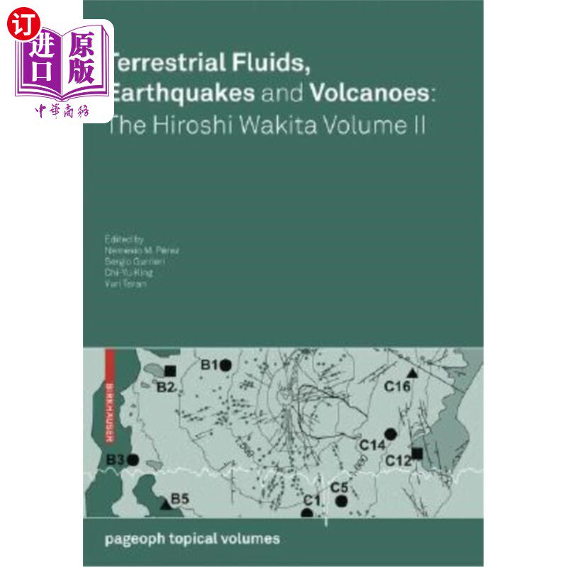 海外直订Terrestrial Fluids, Earthquakes and Volcanoes: The Hiroshi Wakita Volume II 地球流体、地震和火山：和平广史