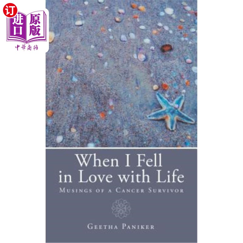 海外直订When I Fell in Love with Life: Musings of a Cancer Survivor 当我爱上生活:一个癌症幸存者的沉思