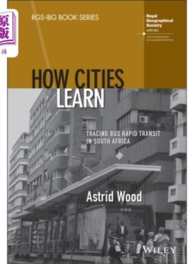 海外直订How Cities Learn: Tracing Bus Rapid Transit in S... 城市如何学习:追踪南非的快速公交系统