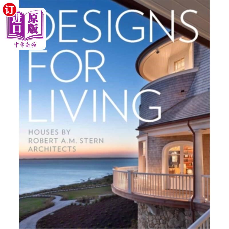 海外直订Designs for Living: Houses by Robert A.M. Stern Architects 生活的设计:罗伯特·A.M.的房子斯特恩的建筑师