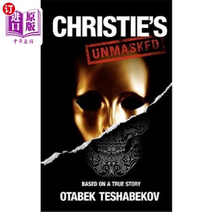 海外直订Christie's Unmasked: The scandal that rocked the art world 佳士得揭秘：震撼艺术界的丑闻