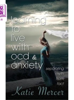 海外直订医药图书Learning to Live with Ocd and Anxiety: Separating Myths from Facts 学习与强迫症和焦虑共存：将神话与