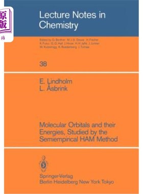 海外直订Molecular Orbitals and Their Energies, Studied by the Semiempirical Ham Method 用半经验Ham方法研究分子轨道