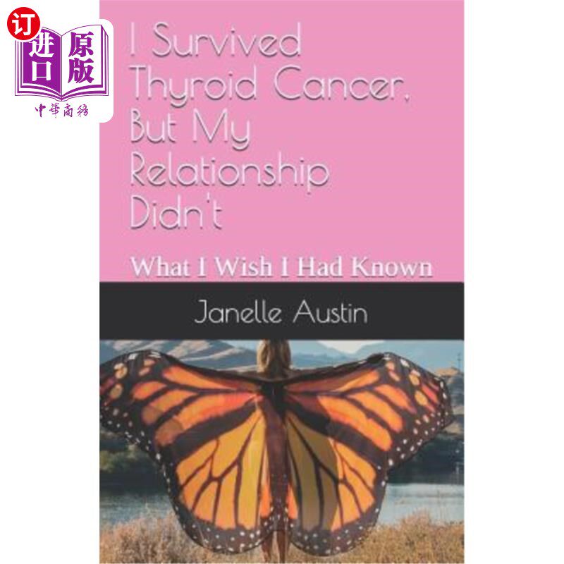 海外直订I Survived Thyroid Cancer, But My Relationship Didn't: What I Wish I Had Known 我在甲状腺癌中幸存了下来，但