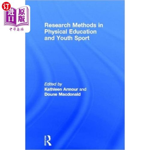 海外直订Research Methods in Physical Education and Youth... 体育与青少年运动研究方法“，