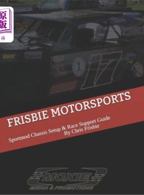 海外直订Frisbie Motorsports: Sportmod Chassis Setup & Race Support Guide Frisbie Motorsport:SportMo