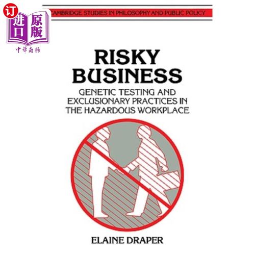 海外直订Risky Business: Genetic Testing and Exclusionary Practices in the Hazardous Work 风险企业：危险工作场所的基