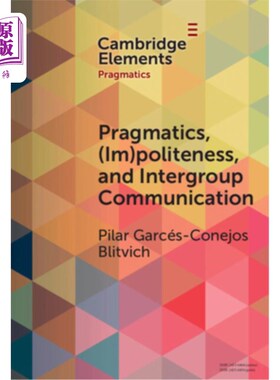 海外直订Pragmatics, (Im)Politeness, and Intergroup Communication: A Multilayered, Discur 语用学、（Im）礼貌与群体间