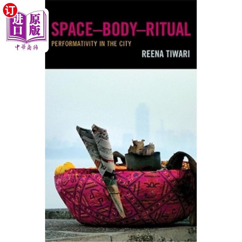 海外直订Space-Body-Ritual: Performativity in the City 空间-身体-仪式:城市中的表演