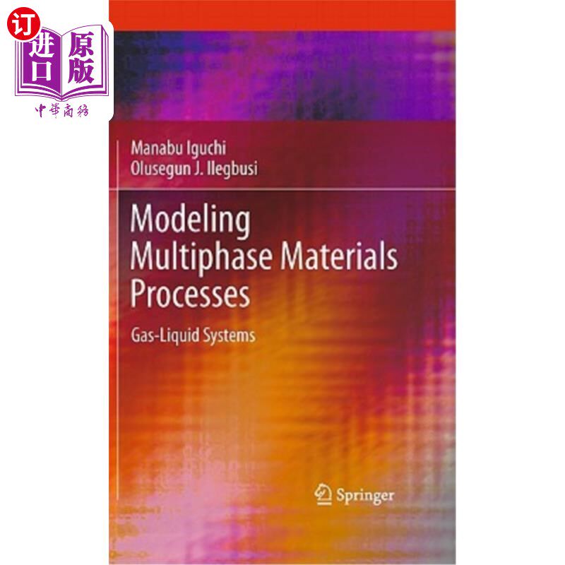 海外直订Modeling Multiphase Materials Processes: Gas-Liquid Systems 多相材料过程的建模：气液系统