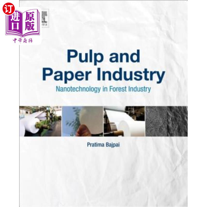 海外直订Pulp and Paper Industry: Nanotechnology in Forest Industry 制浆造纸工业：林业中的纳米技术