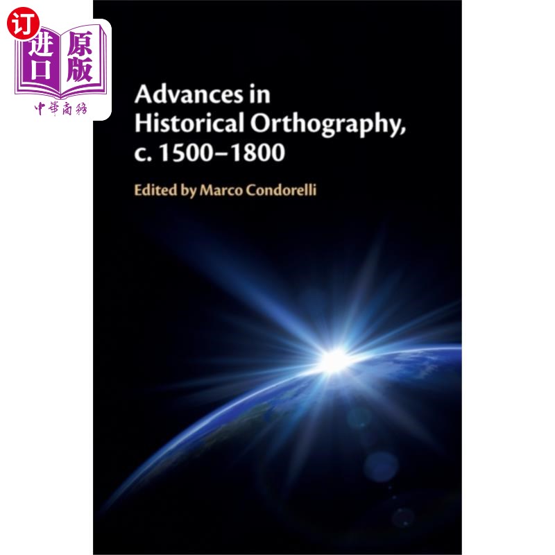 海外直订Advances in Historical Orthography, c. 1500-1800 历史正字法的进展，约1500-1800年