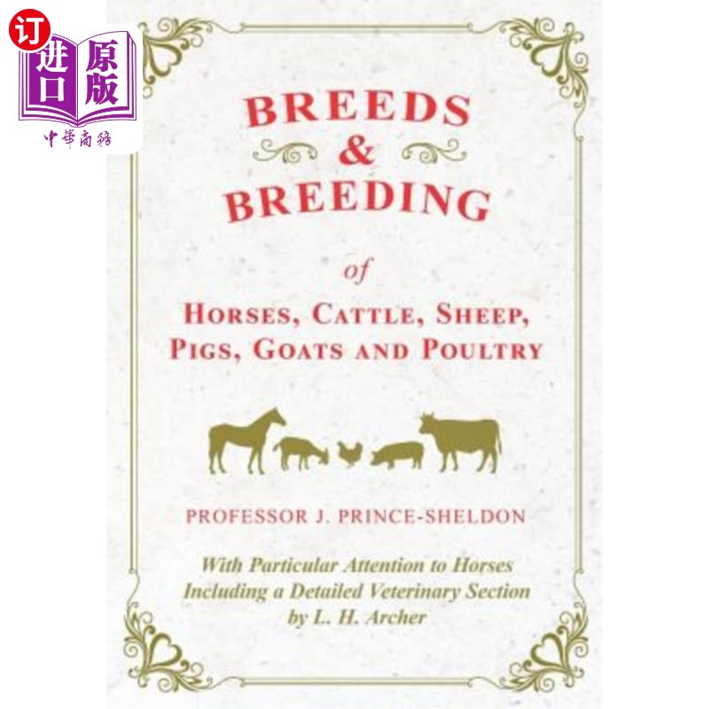 海外直订Breeds and Breeding of Horses, Cattle, Sheep, Pigs, Goats and Poultry - With Par 马，牛，羊，猪，山羊和家禽