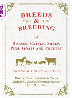 海外直订Breeds and Breeding of Horses, Cattle, Sheep, Pigs, Goats and Poultry - With Par 马，牛，羊，猪，山羊和家禽