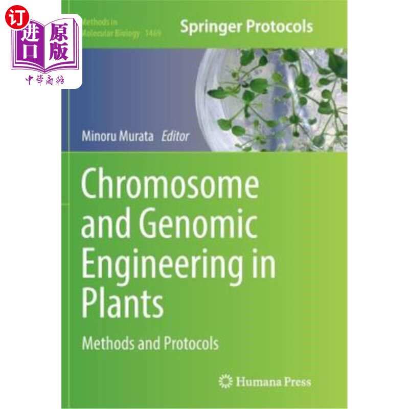 海外直订Chromosome and Genomic Engineering in Plants: Methods and Protocols 植物染色体和基因组工程：方法和方案