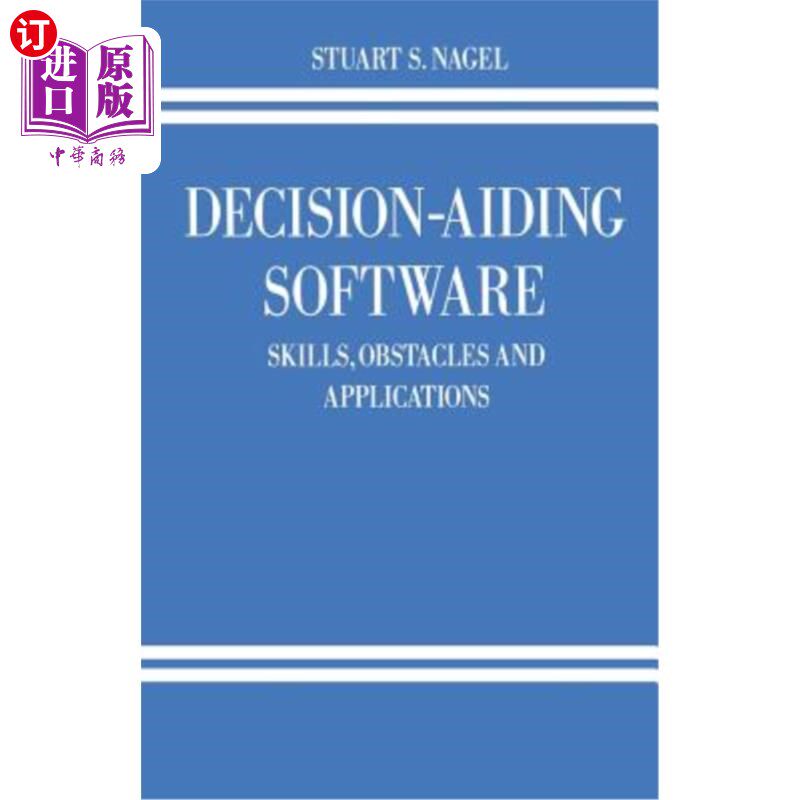 海外直订Decision-Aiding Software: Skills, Obstacles and Applications 决策辅助软件：技能、障碍和应用