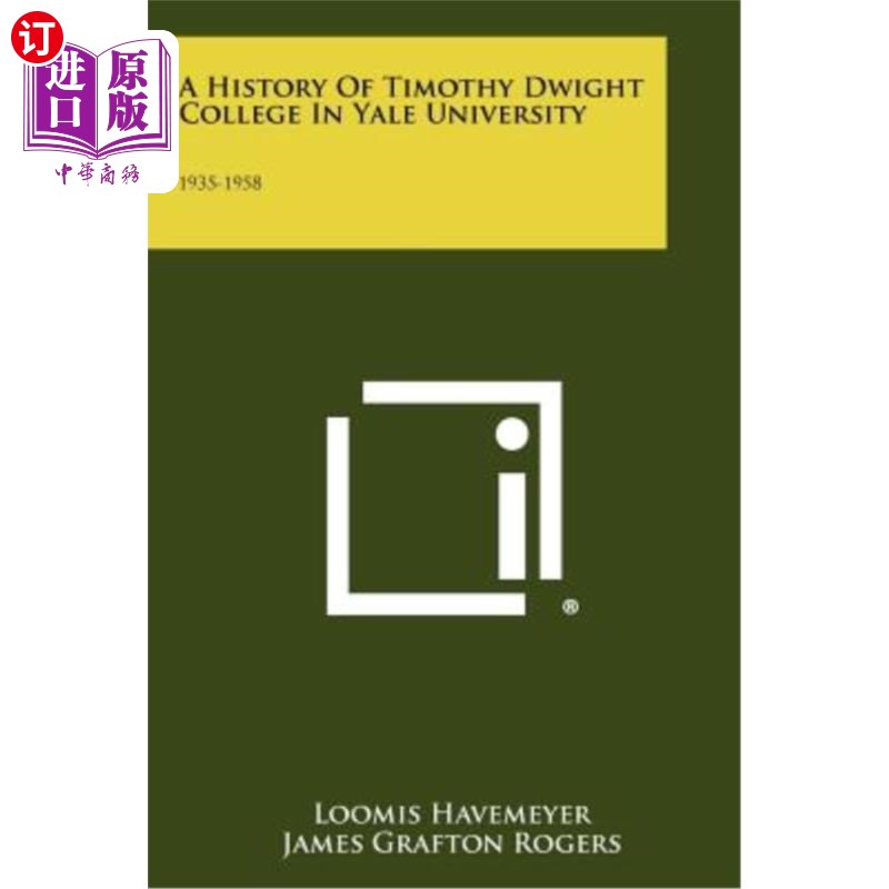 海外直订A History of Timothy Dwight College in Yale University: 1935-1958 耶鲁大学蒂莫西德怀特学院历史:1935-1958