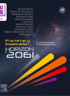 海外直订Planetary Exploration Horizon 2061: A Long-Term Perspective for Planetary Explor 行星探测地平线2061:行星探