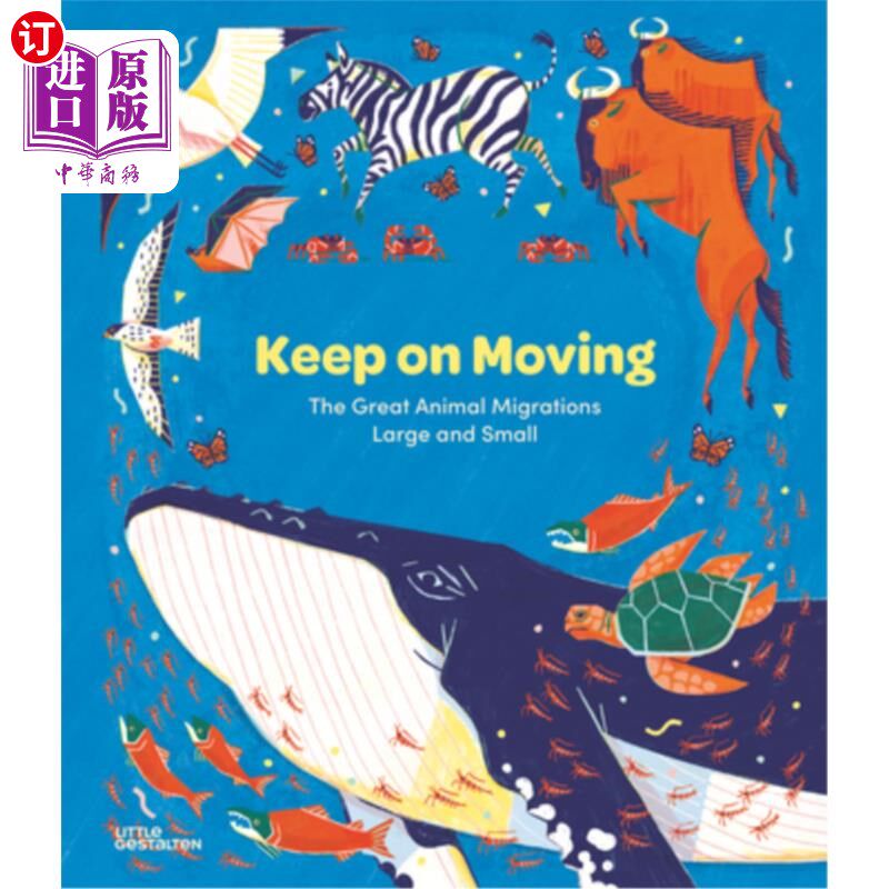 海外直订Keep on Moving: The Great Animal Migrations Large and Small 继续前进：大型和小型动物的大迁徙